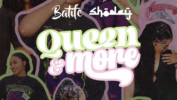 Shoday – Queen & More ft. Batife