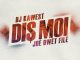 Joe Dwet File – Dis Moi Ft. DJ Kawest